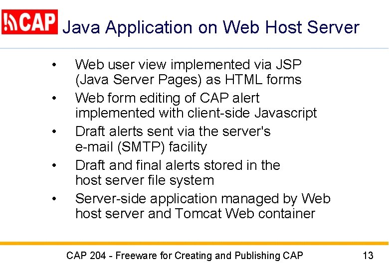 Java Application on Web Host Server • • • Web user view implemented via Java Application on Web Host Server • • • Web user view implemented via