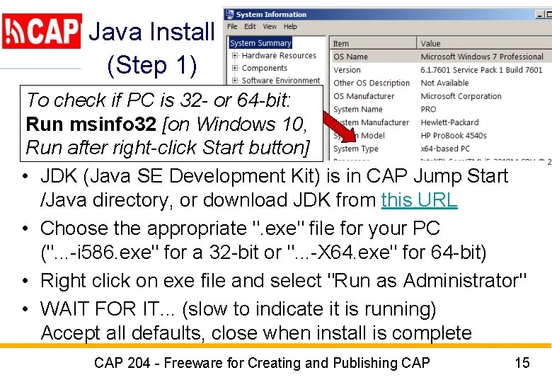 Java Install (Step 1) To check if PC is 32 - or 64 -bit: