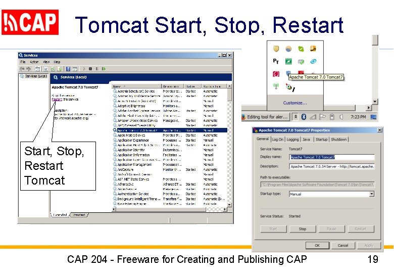 Tomcat Start, Stop, Restart Tomcat CAP 204 - Freeware for Creating and Publishing CAP Tomcat Start, Stop, Restart Tomcat CAP 204 - Freeware for Creating and Publishing CAP