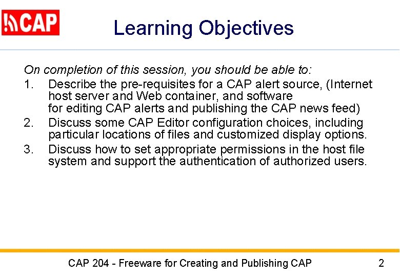 Learning Objectives On completion of this session, you should be able to: 1. Describe