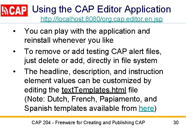 Using the CAP Editor Application http: //localhost: 8080/org. cap. editor. en. jsp • •