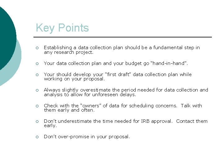 Key Points ¡ Establishing a data collection plan should be a fundamental step in