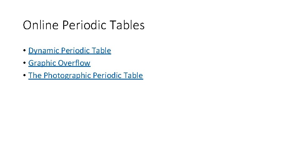 Online Periodic Tables • Dynamic Periodic Table • Graphic Overflow • The Photographic Periodic