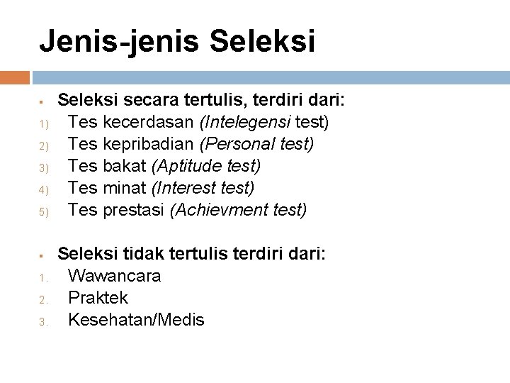 Jenis-jenis Seleksi § 1) 2) 3) 4) 5) § 1. 2. 3. Seleksi secara