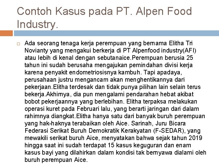 Contoh Kasus pada PT. Alpen Food Industry. Ada seorang tenaga kerja perempuan yang bernama