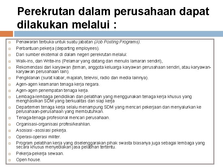 Perekrutan dalam perusahaan dapat dilakukan melalui : Penawaran terbuka untuk suatu jabatan (Job Posting