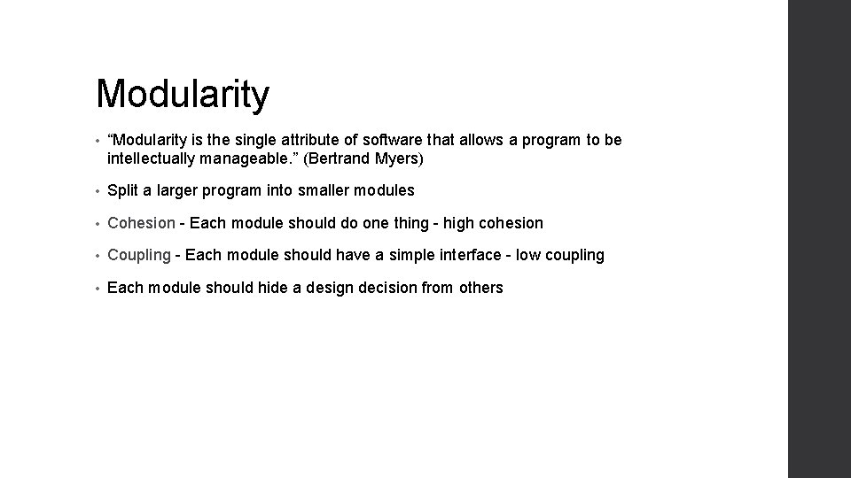 Modularity • “Modularity is the single attribute of software that allows a program to