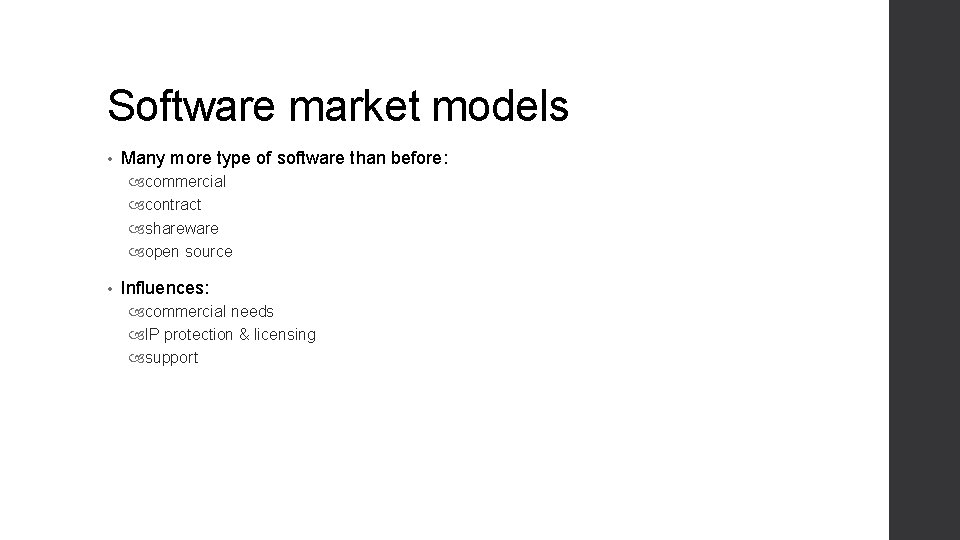 Software market models • Many more type of software than before: commercial contract shareware
