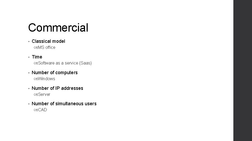 Commercial • Classical model MS office • Time Software as a service (Saas) •
