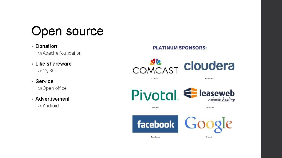 Open source • Donation Apache foundation • Like shareware My. SQL • Service Open