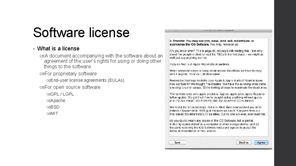 Software license • What is a license A document accompanying with the software about