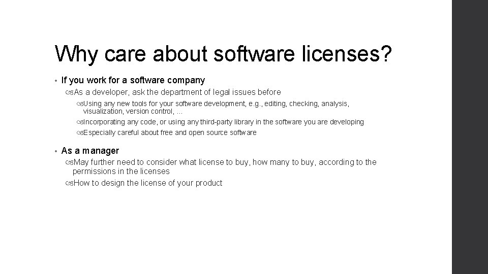 Why care about software licenses? • If you work for a software company As