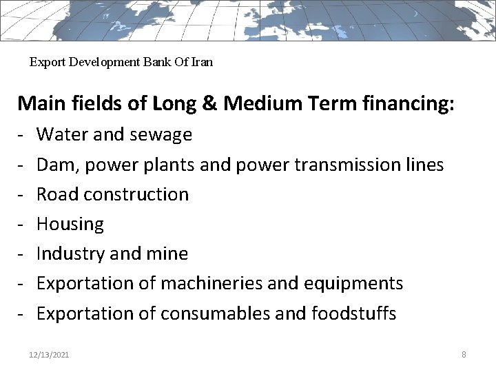 Export Development Bank Of Iran Main fields of Long & Medium Term financing: -