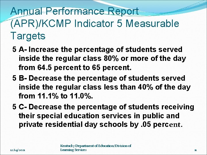 Annual Performance Report (APR)/KCMP Indicator 5 Measurable Targets 5 A- Increase the percentage of