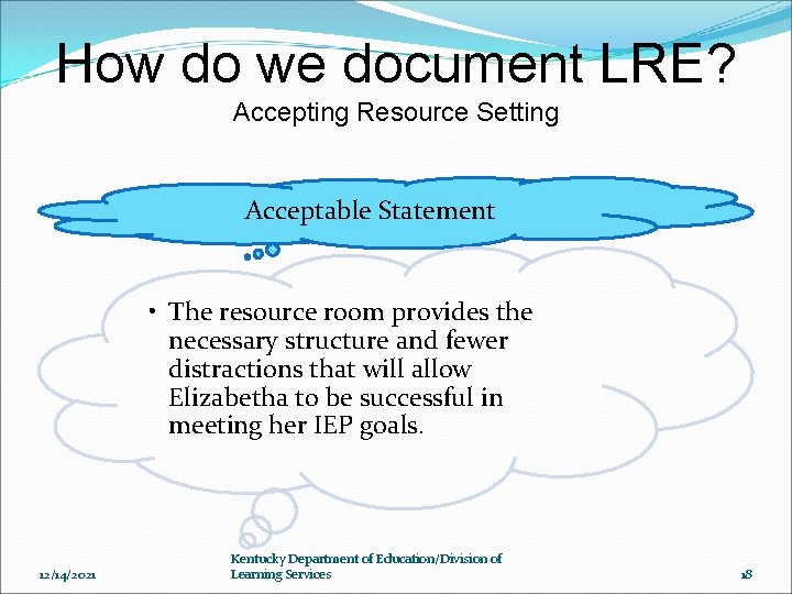 How do we document LRE? Accepting Resource Setting Acceptable Statement • The resource room