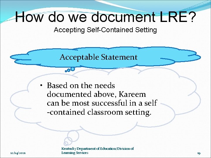 How do we document LRE? Accepting Self-Contained Setting Acceptable Statement • Based on the