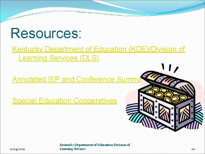 Resources: Kentucky Department of Education (KDE)/Division of Learning Services (DLS) Annotated IEP and Conference