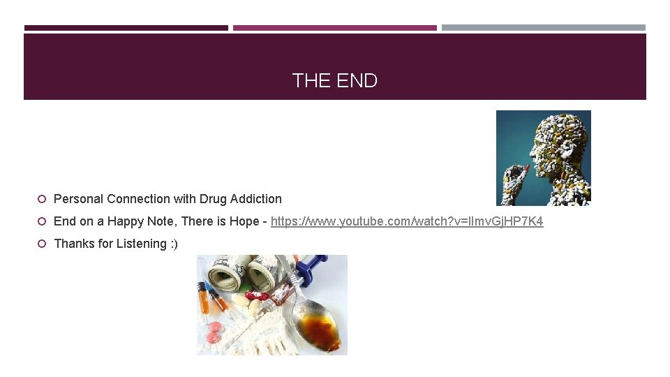 THE END Personal Connection with Drug Addiction End on a Happy Note, There is
