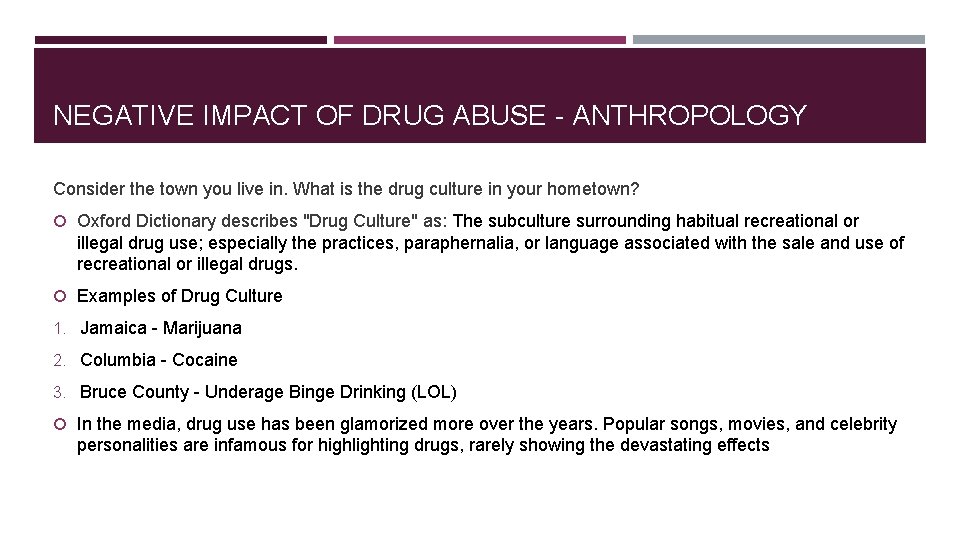 NEGATIVE IMPACT OF DRUG ABUSE - ANTHROPOLOGY Consider the town you live in. What