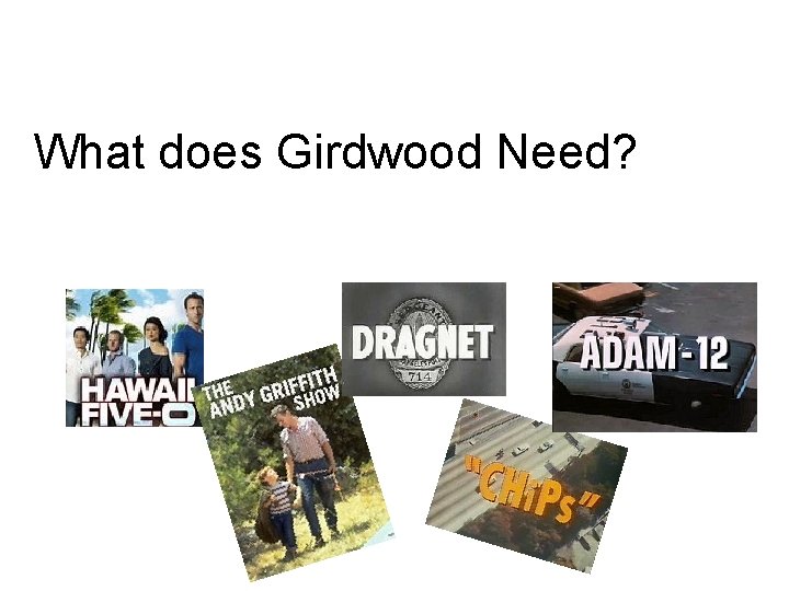 What does Girdwood Need? 