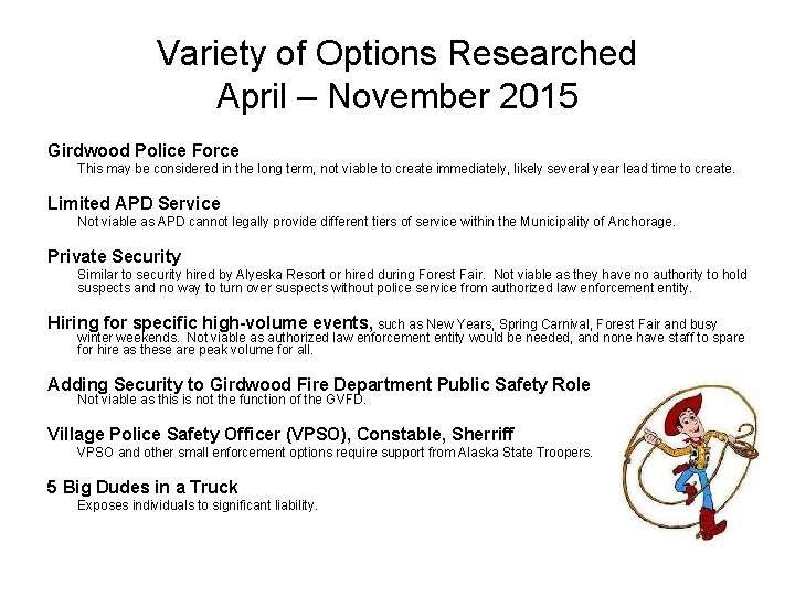 Variety of Options Researched April – November 2015 Girdwood Police Force This may be