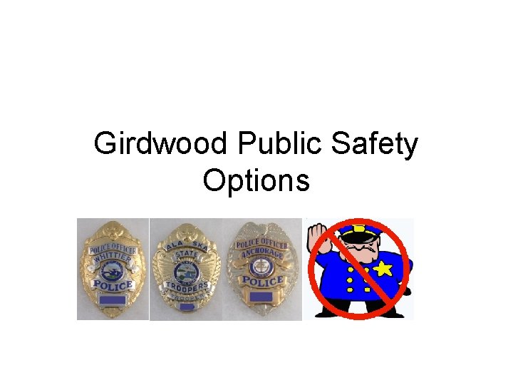 Girdwood Public Safety Options 