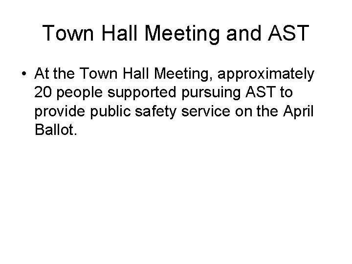 Town Hall Meeting and AST • At the Town Hall Meeting, approximately 20 people