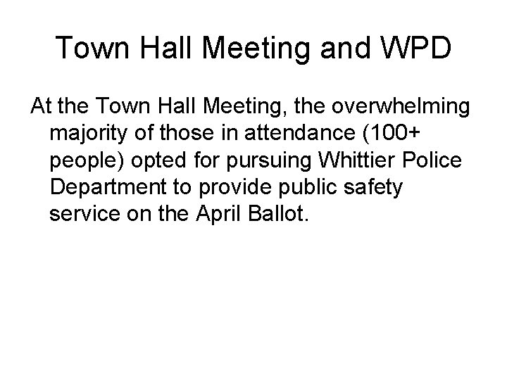 Town Hall Meeting and WPD At the Town Hall Meeting, the overwhelming majority of