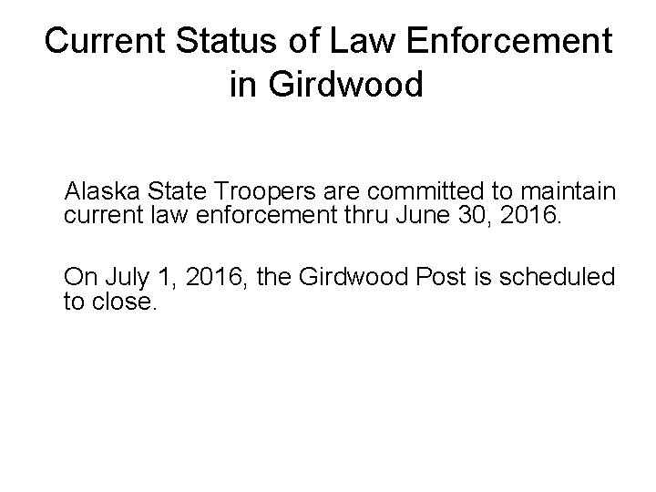 Current Status of Law Enforcement in Girdwood Alaska State Troopers are committed to maintain
