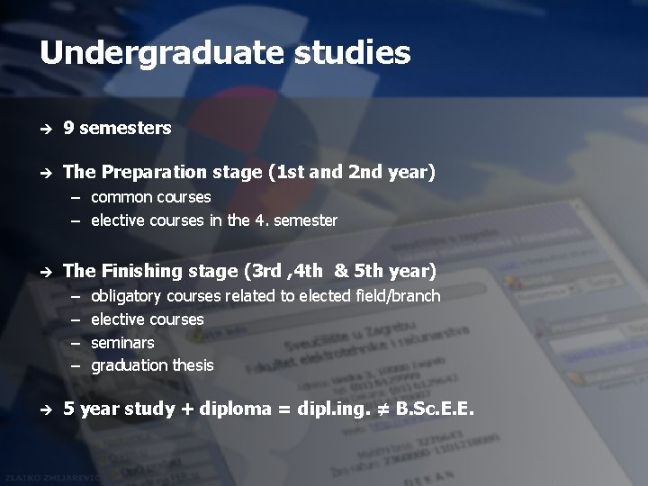 Undergraduate studies è 9 semesters è The Preparation stage (1 st and 2 nd