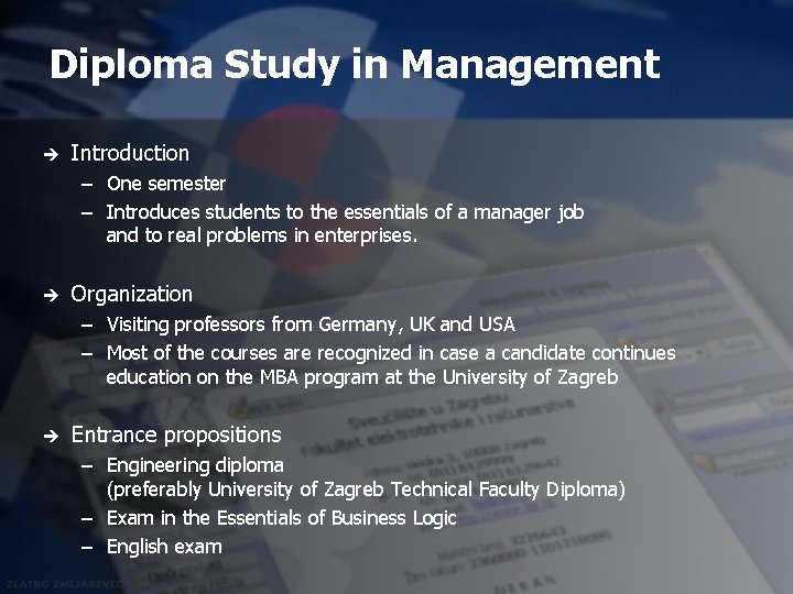 Diploma Study in Management è Introduction – One semester – Introduces students to the