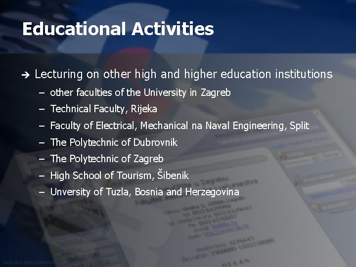 Educational Activities è Lecturing on other high and higher education institutions – other faculties