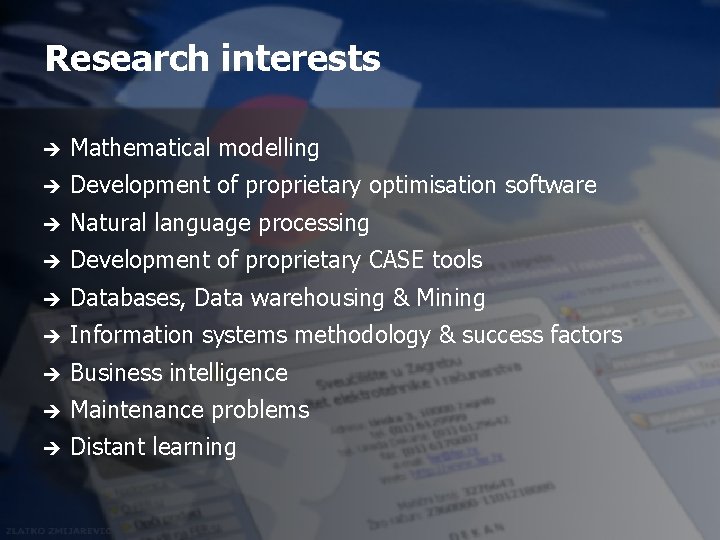 Research interests è Mathematical modelling è Development of proprietary optimisation software è Natural language