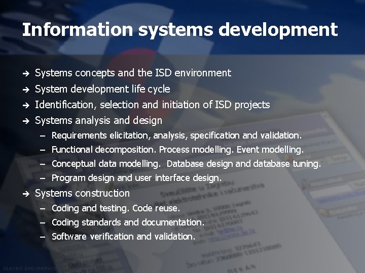 Information systems development è Systems concepts and the ISD environment è System development life