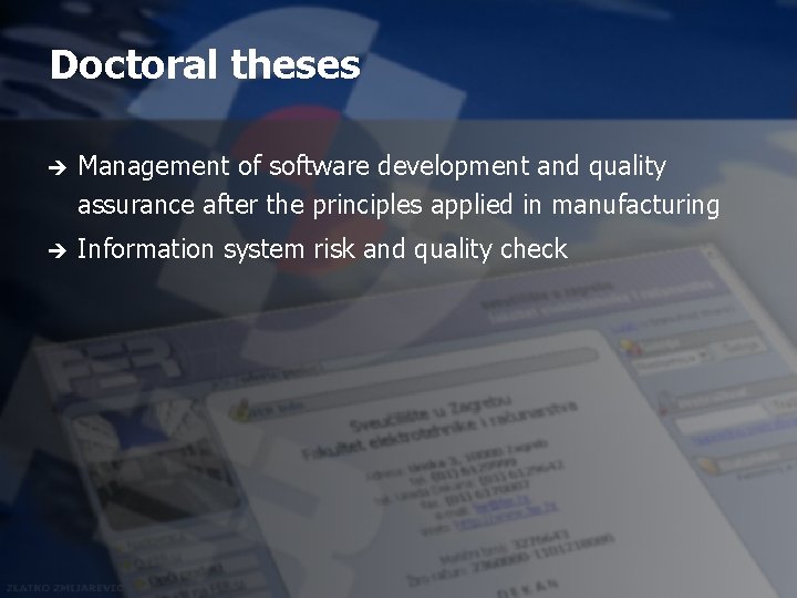 Doctoral theses è Management of software development and quality assurance after the principles applied