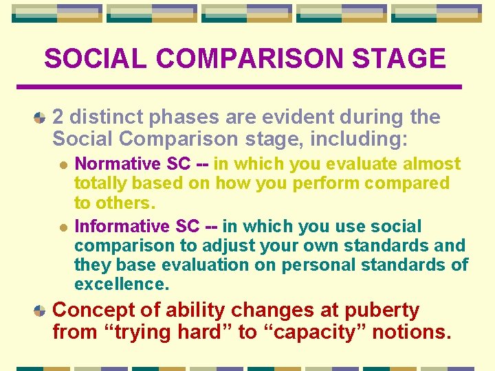 SOCIAL COMPARISON STAGE 2 distinct phases are evident during the Social Comparison stage, including: