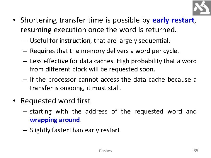  • Shortening transfer time is possible by early restart, resuming execution once the