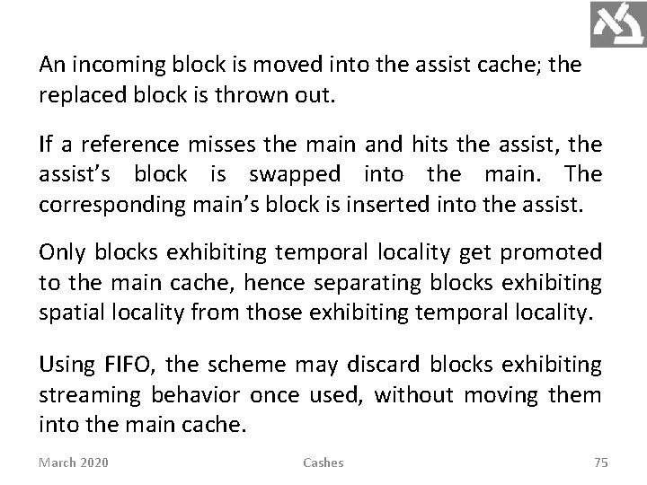 An incoming block is moved into the assist cache; the replaced block is thrown