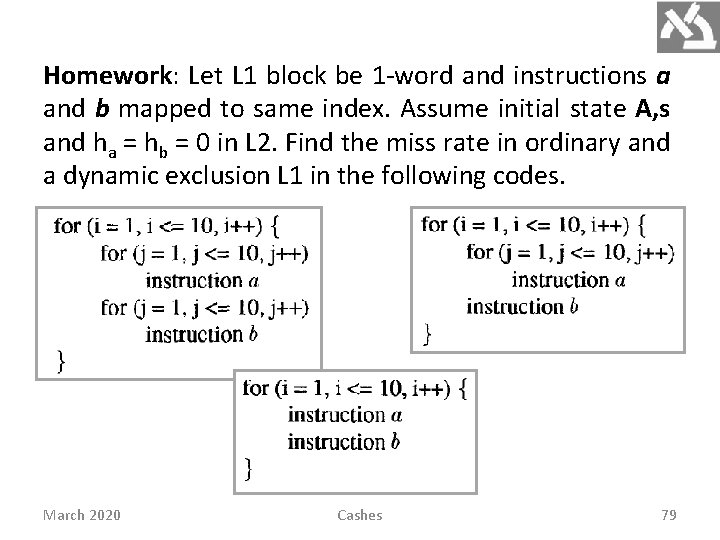 Homework: Let L 1 block be 1 -word and instructions a and b mapped