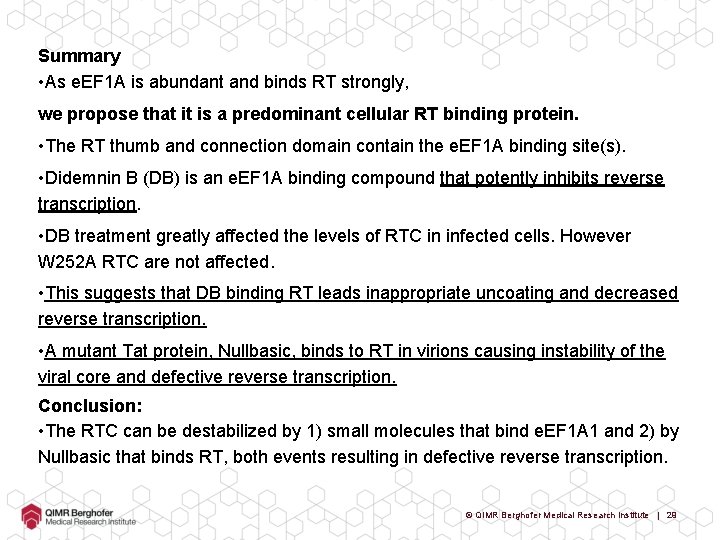 Summary • As e. EF 1 A is abundant and binds RT strongly, we