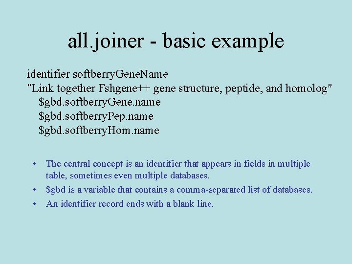 all. joiner - basic example identifier softberry. Gene. Name "Link together Fshgene++ gene structure,