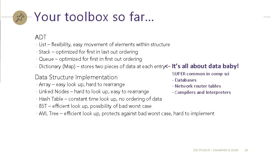 Your toolbox so far… ADT - List – flexibility, easy movement of elements within Your toolbox so far… ADT - List – flexibility, easy movement of elements within