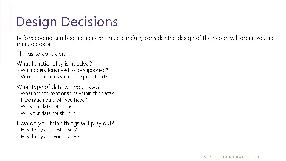 Design Decisions Before coding can begin engineers must carefully consider the design of their Design Decisions Before coding can begin engineers must carefully consider the design of their