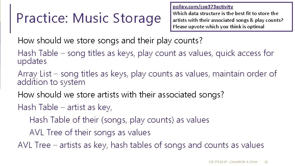 Practice: Music Storage pollev. com/cse 373 activity Which data structure is the best fit Practice: Music Storage pollev. com/cse 373 activity Which data structure is the best fit