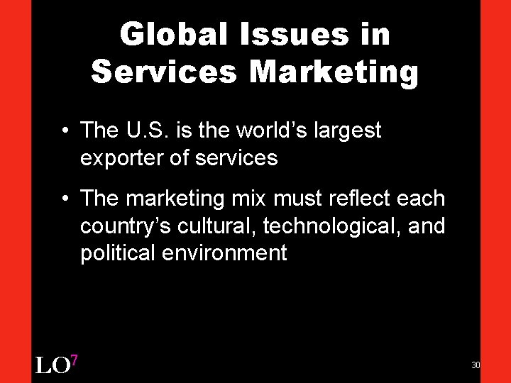 Global Issues in Services Marketing • The U. S. is the world’s largest exporter