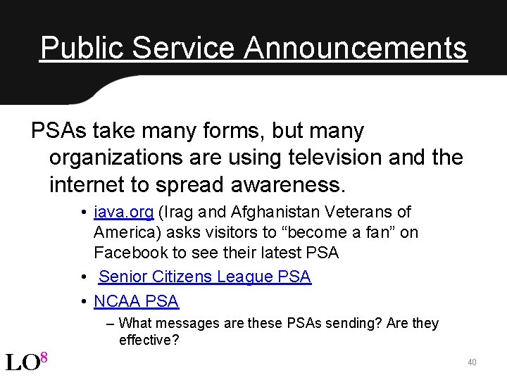 Public Service Announcements PSAs take many forms, but many organizations are using television and