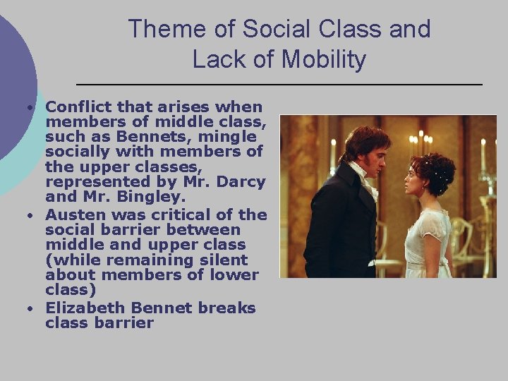 Theme of Social Class and Lack of Mobility • Conflict that arises when members