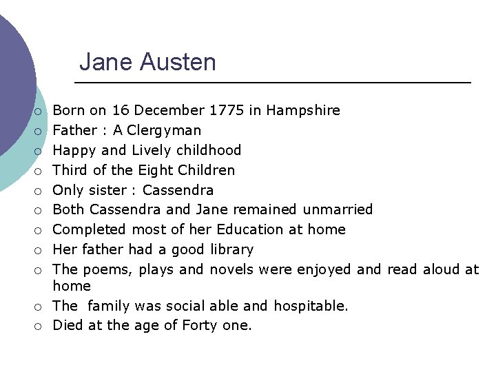 Jane Austen ¡ ¡ ¡ Born on 16 December 1775 in Hampshire Father :