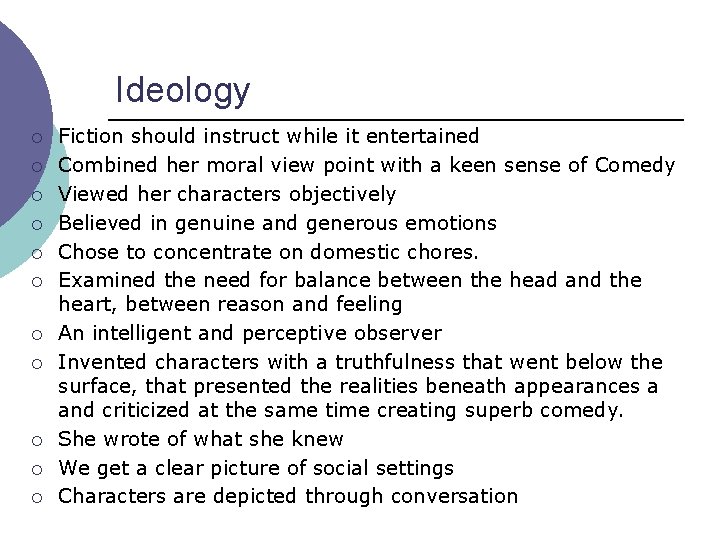 Ideology ¡ ¡ ¡ Fiction should instruct while it entertained Combined her moral view