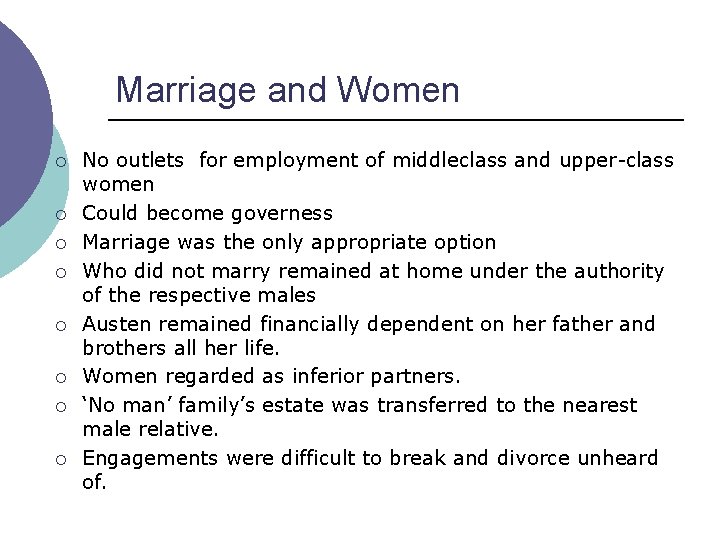 Marriage and Women ¡ ¡ ¡ ¡ No outlets for employment of middleclass and
